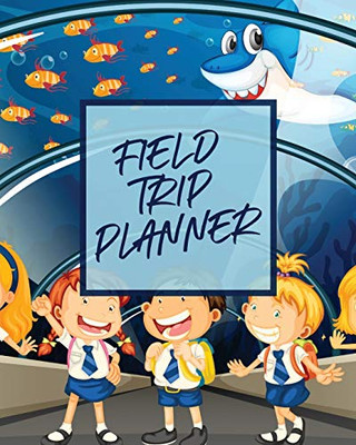 Field Trip Planner : Homeschool Adventures - Schools and Teaching - For Parents - For Teachers At Home