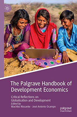 The Palgrave Handbook of Development Economics : Critical Reflections on Globalisation and Development
