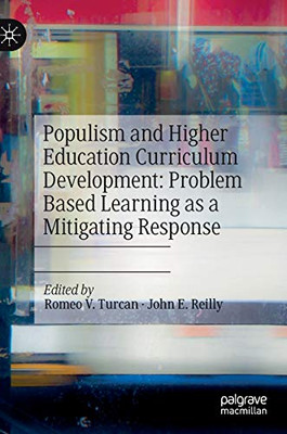 Populism and Higher Education Curriculum Development : Problem Based Learning as a Mitigating Response