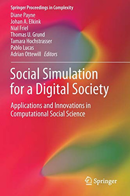 Social Simulation for a Digital Society : Applications and Innovations in Computational Social Science