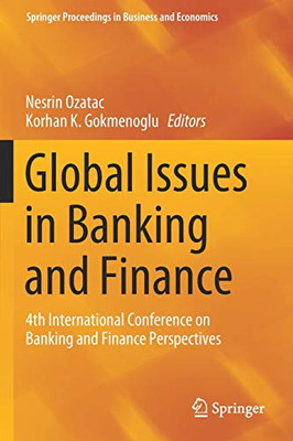 Global Issues in Banking and Finance : 4th International Conference on Banking and Finance Perspectives