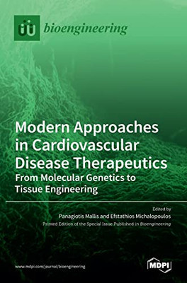 Modern Approaches in Cardiovascular Disease Therapeutics : From Molecular Genetics to Tissue Engineering