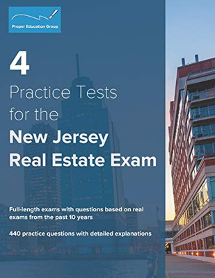 4 Practice Tests for the New Jersey Real Estate Exam : 440 Practice Questions with Detailed Explanations