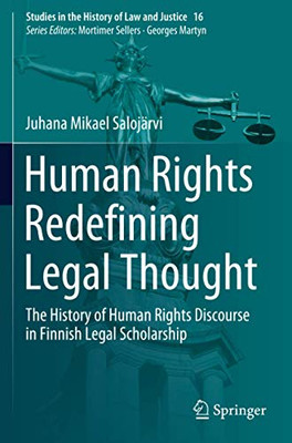 Human Rights Redefining Legal Thought : The History of Human Rights Discourse in Finnish Legal Scholarship