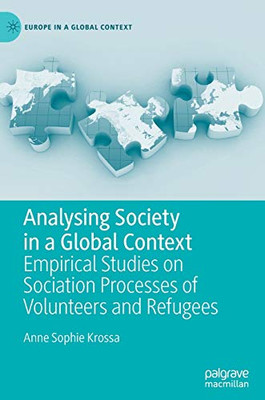 Analysing Society in a Global Context : Empirical Studies on Sociation Processes of Volunteers and Refugees
