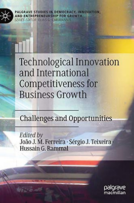 Technological Innovation and International Competitiveness for Business Growth : Challenges and Opportunities