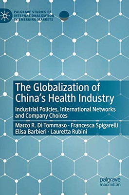 The Globalization of ChinaÆs Health Industry : Industrial Policies, International Networks and Company Choices