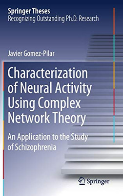 Characterization of Neural Activity Using Complex Network Theory : An Application to the Study of Schizophrenia