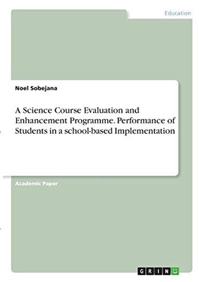 A Science Course Evaluation and Enhancement Programme. Performance of Students in a School-based Implementation