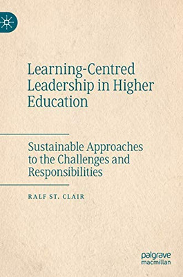 Learning-Centred Leadership in Higher Education : Sustainable Approaches to the Challenges and Responsibilities