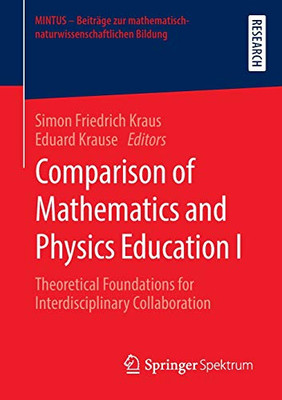 Comparison of Mathematics and Physics Education I : Theoretical Foundations for Interdisciplinary Collaboration