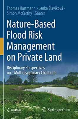 Nature-Based Flood Risk Management on Private Land : Disciplinary Perspectives on a Multidisciplinary Challenge