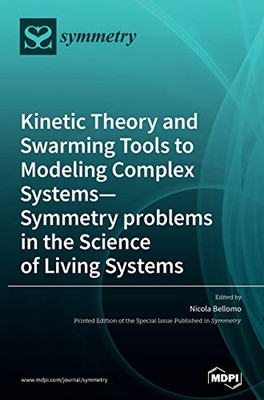 Kinetic Theory and Swarming Tools to Modeling Complex SystemsùSymmetry problems in the Science of Living Systems