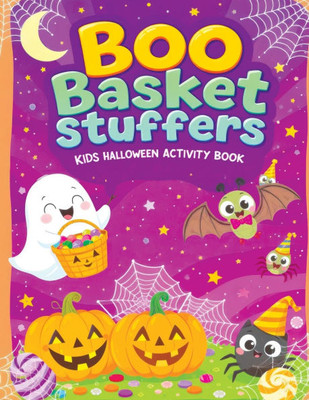 Boo Basket Stuffers for Kids - Halloween Activity Book: Fun and Spooky Activities, Mazes, Dot-to-Dots, Coloring Pages, Rhymes, Word Puzzles, Crafts &
