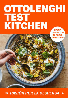 Ottolenghi Test Kitchen: Pasión Por La Despensa / Ottolenghi Test Kitchen: Shelf Love