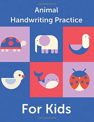 Animal Handwriting Practice For Kids : Animal Alphabet Workbook - Activity Book Ages 3-6 - Handwriting Penmanship