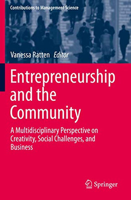Entrepreneurship and the Community : A Multidisciplinary Perspective on Creativity, Social Challenges, and Business