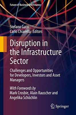 Disruption in the Infrastructure Sector : Challenges and Opportunities for Developers, Investors and Asset Managers