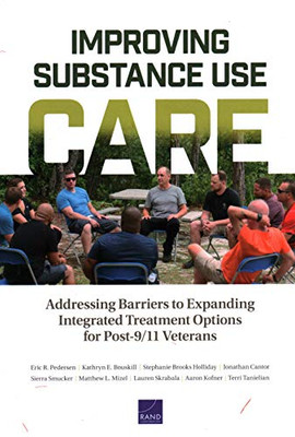 Improving Substance Use Care : Addressing Barriers to Expanding Integrated Treatment Options for Post-9/11 Veterans