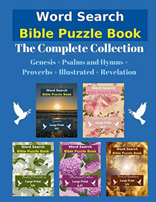 Word Search Bible Puzzle: The Complete Collection - Genesis + Psalms and Hymns + Proverbs + Illustrated + Revelation