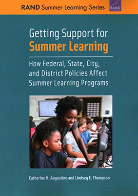 Getting Support for Summer Learning : How Federal, State, City, and District Policies Affect Summer Learning Programs