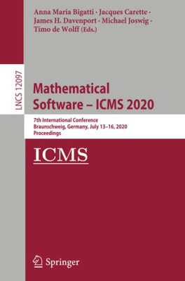 Mathematical Software û ICMS 2020 : 7th International Conference, Braunschweig, Germany, July 13û16, 2020, Proceedings