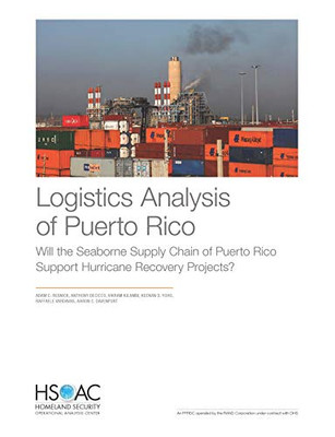 Logistics Analysis of Puerto Rico : Will the Seaborne Supply Chain of Puerto Rico Support Hurricane Recovery Projects?