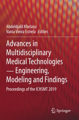 Advances in Multidisciplinary Medical Technologies - Engineering, Modeling and Findings : Proceedings of the ICHSMT 2019