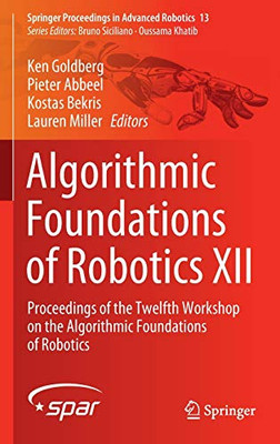 Algorithmic Foundations of Robotics XII : Proceedings of the Twelfth Workshop on the Algorithmic Foundations of Robotics