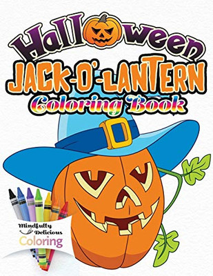 Halloween Jack-o'-lantern Coloring Book : The Perfect Halloween Gift for Toddlers and Young Children | No Scary Pictures