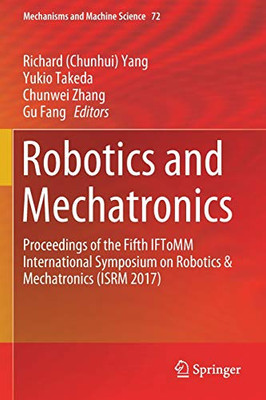 Robotics and Mechatronics : Proceedings of the Fifth IFToMM International Symposium on Robotics & Mechatronics (ISRM 2017)