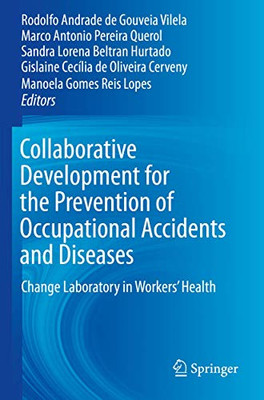 Collaborative Development for the Prevention of Occupational Accidents and Diseases : Change Laboratory in Workers' Health