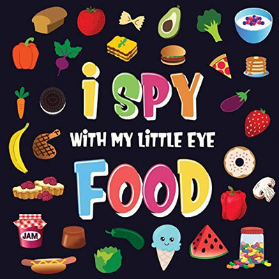 I Spy With My Little Eye - Food : A Wonderful Search and Find Game for Kids 2-4 | Can You Spot the Food That Starts With...?
