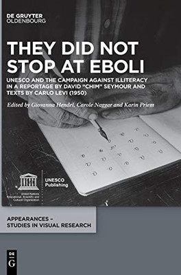 They Did Not Stop at Eboli : The UNESCO Campaign Against Illiteracy in a Reportage by David Chim Seymour and Carlo Levi 1950