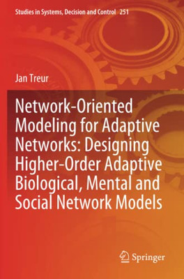 Network-Oriented Modeling for Adaptive Networks: Designing Higher-Order Adaptive Biological, Mental and Social Network Models