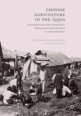 Chinese Agriculture in the 1930s : Investigations into John Lossing BuckÆs Rediscovered æLand Utilization in ChinaÆ Microdata