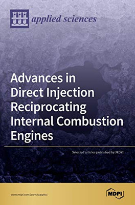 Advances in Direct Injection Reciprocating Internal Combustion Engines