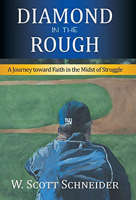 Diamond in the Rough : A Journey Toward Faith in the Midst of Struggle