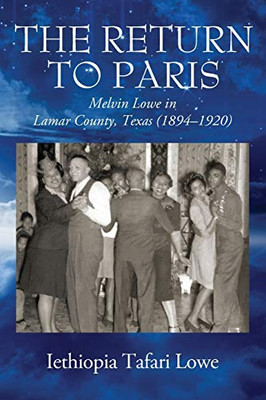 The Return to Paris : Melvin Lowe in Lamar County, Texas (1894 - 1920)