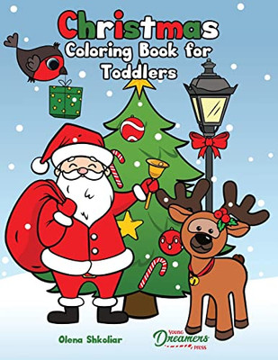 Christmas Coloring Book for Toddlers : Coloring Book for Kids Ages 2-4