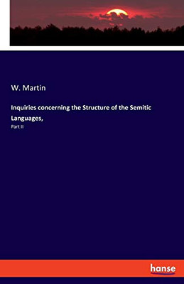 Inquiries Concerning the Structure of the Semitic Languages, : Part II