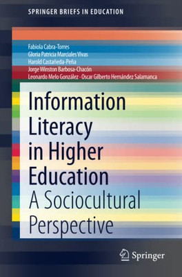 Information Literacy in Higher Education : A Sociocultural Perspective