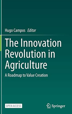 The Innovation Revolution in Agriculture : A Roadmap to Value Creation
