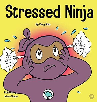 Stressed Ninja: A Children's Book About Coping with Stress and Anxiety