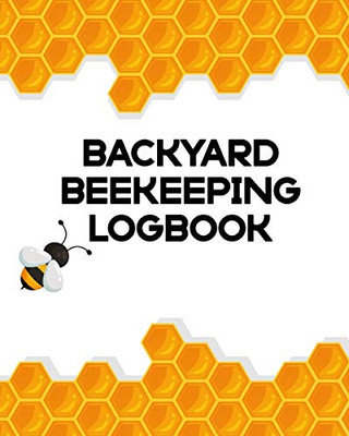 Backyard Beeking Logbook : Apiary | Queen Catcher | Honey | Agriculture