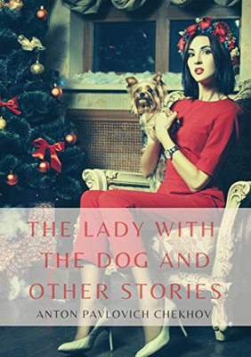 The Lady with the Dog and Other Stories : The Tales of Chekhov Vol. III