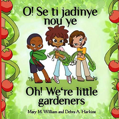 Oh! We're Little Gardeners : Sowing Seeds, Scraps and Love, 2nd Edition