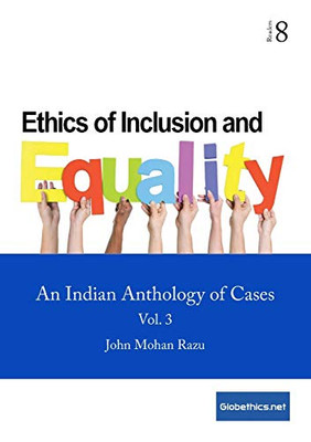 Ethics of Inclusion and Equality, Vol. 3 : An Indian Anthology of Cases