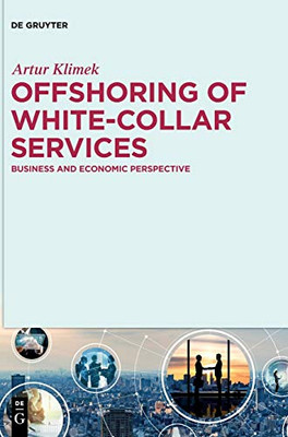 Offshoring of White-collar Services : Business and Economic Perspective