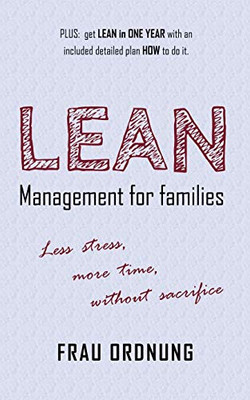 Lean management for families : Less stress, more time, without sacrifice